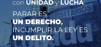 Ante las amenazas del gobierno, respondemos con unidad y lucha: PARAR ES UN DERECHO, INCUMPLIR LA LEY ES UN DELITO