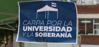 Carpas por la Universidad y la Soberania: hacia una nueva marcha federal universitaria