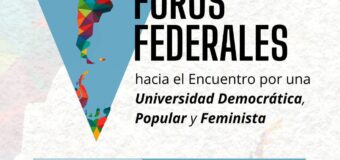 CICLO DE FOROS FEDERALES 2025. Hacia el Encuentro por una Universidad Democrática, Popular y Feminista