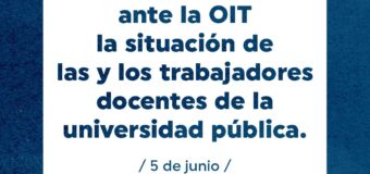 CONADU denunció al gobierno argentino en la OIT por violaciones sistemáticas a la libertad sindical y el derecho a huelga